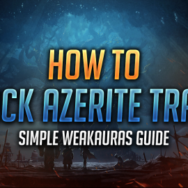 Learn WeakAuras – How to Track Azerite Traits with WeakAuras