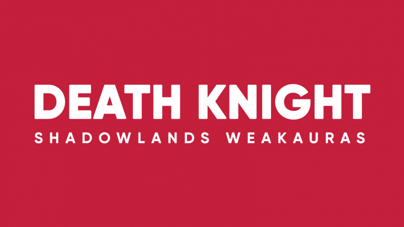 Death Knight WeakAuras for World of Warcraft: Shadowlands