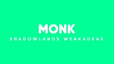 Monk WeakAuras for World of Warcraft: Shadowlands