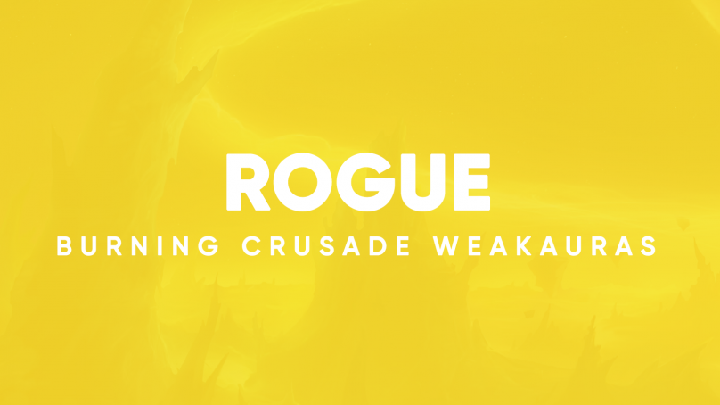 Rogue WeakAuras for World of Warcraft: The Burning Crusade