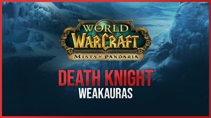 Death Knight WeakAuras for World of Warcraft: Mists of Pandaria