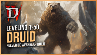 Diablo 4 Druid Pulverize Werebear Leveling Guide